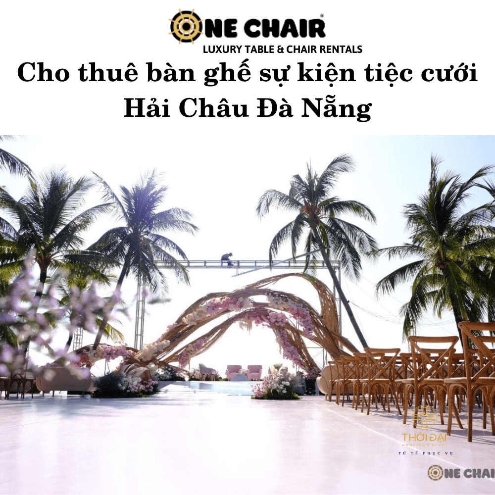 Cho thuê bàn ghế sự kiện tiệc cưới Hải Châu Đà Nẵng