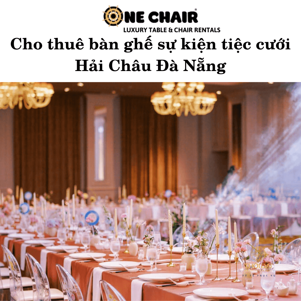 Cho thuê bàn ghế sự kiện tiệc cưới Hải Châu Đà Nẵng