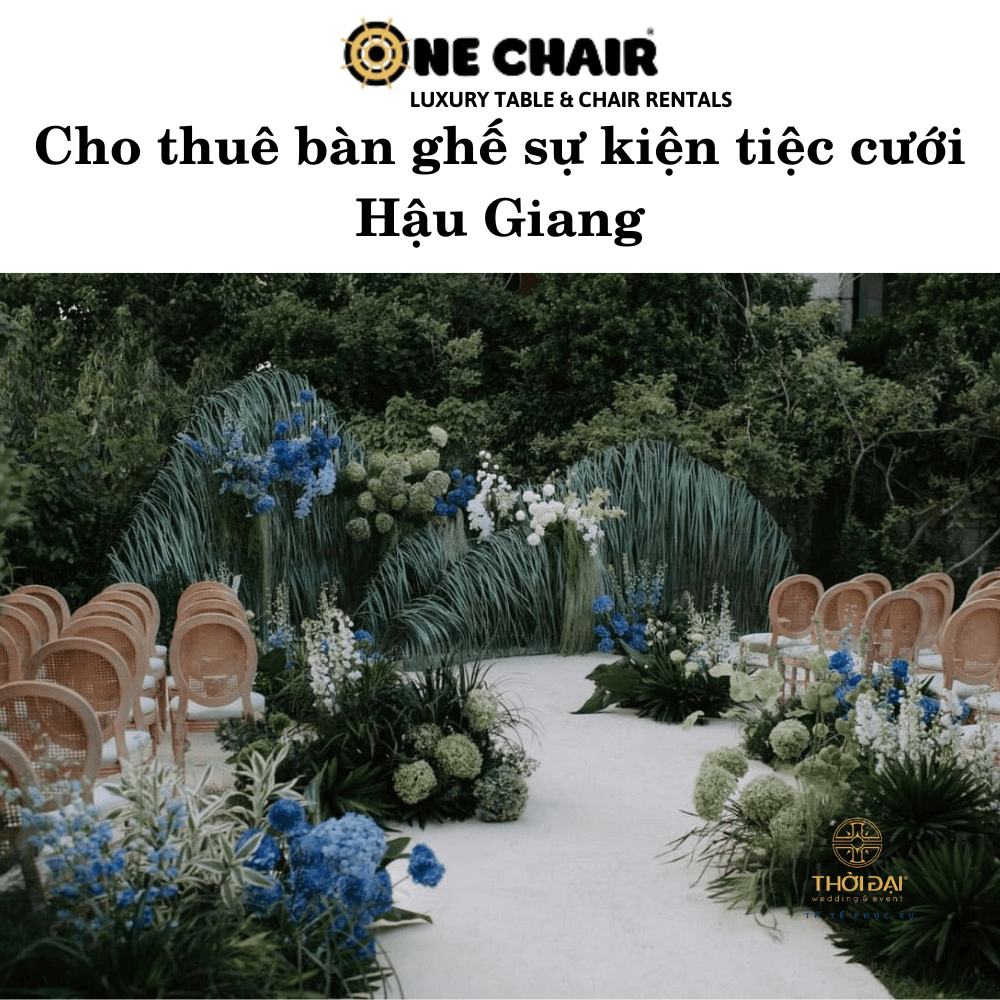 Cho thuê bàn ghế sự kiện tiệc cưới Hậu Giang