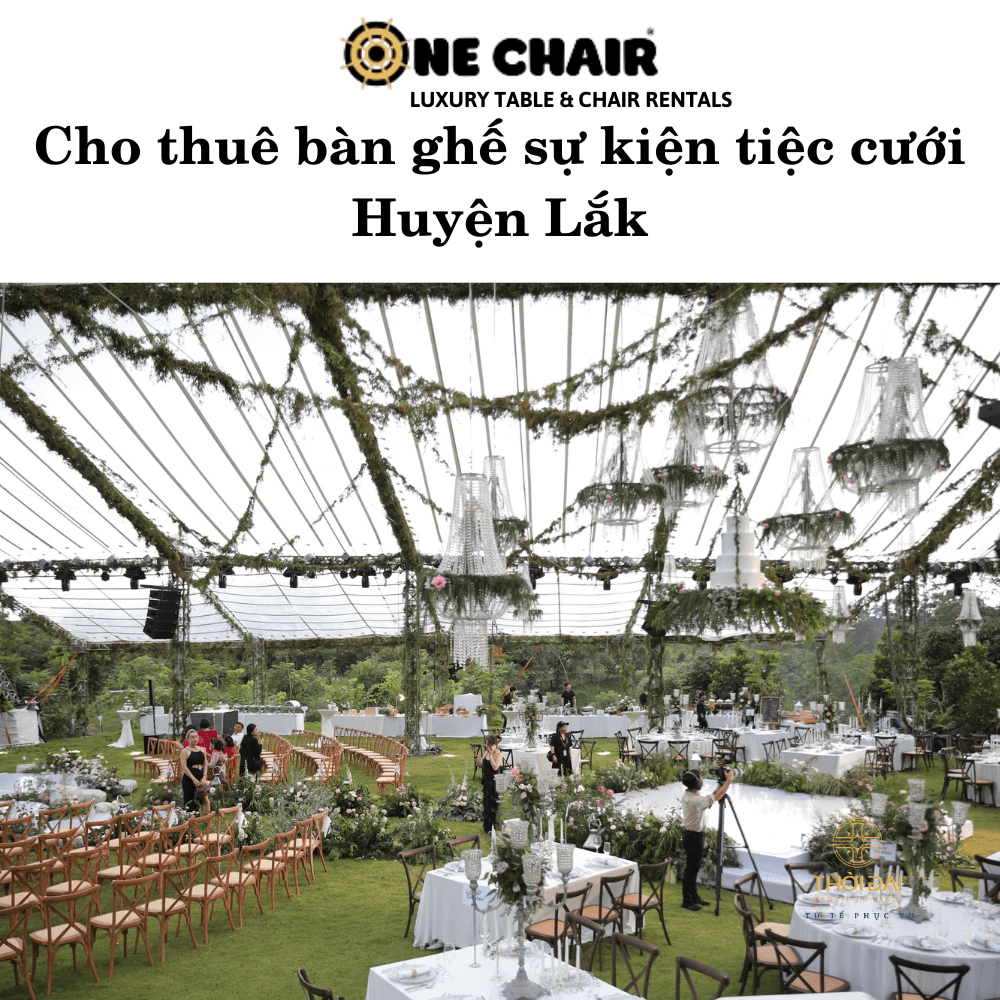 Cho thuê bàn ghế sự kiện tiệc cưới Huyện Lắk