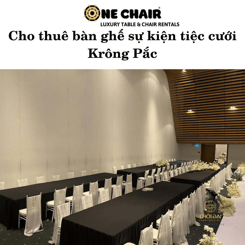 Cho thuê bàn ghế sự kiện tiệc cưới Krông Pắc