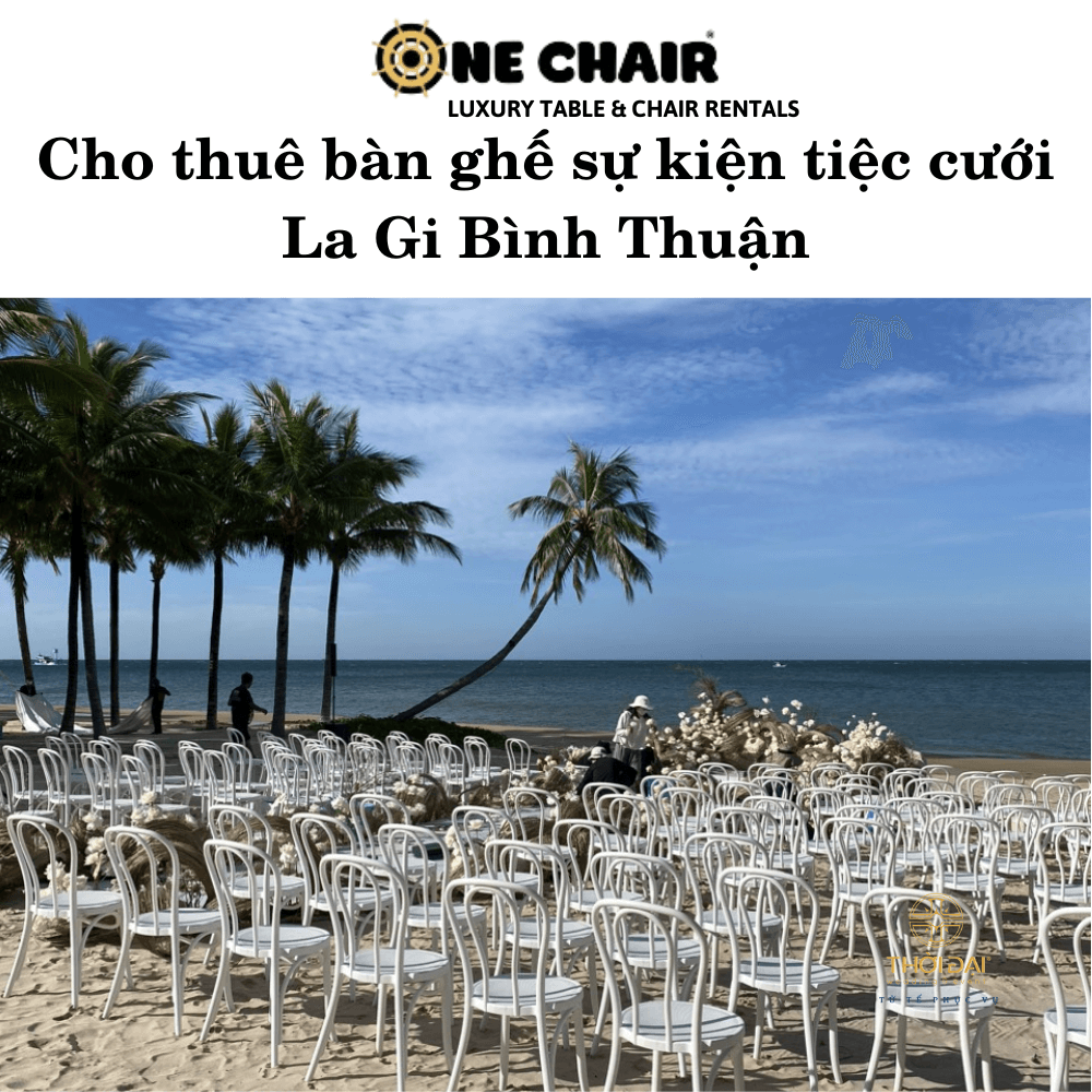 Cho thuê bàn ghế sự kiện tiệc cưới La Gi Bình Thuận