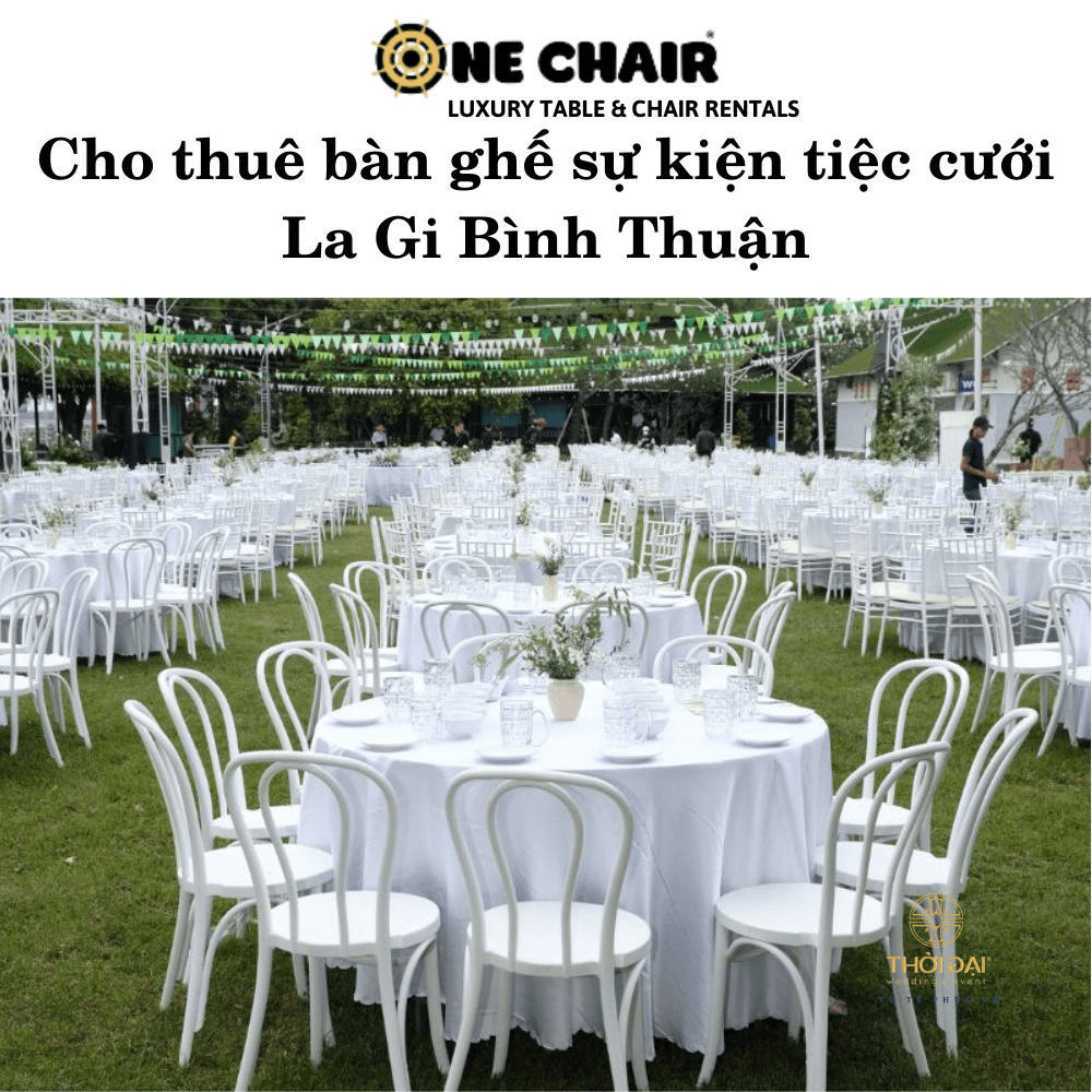 Cho thuê bàn ghế sự kiện tiệc cưới La Gi Bình Thuận
