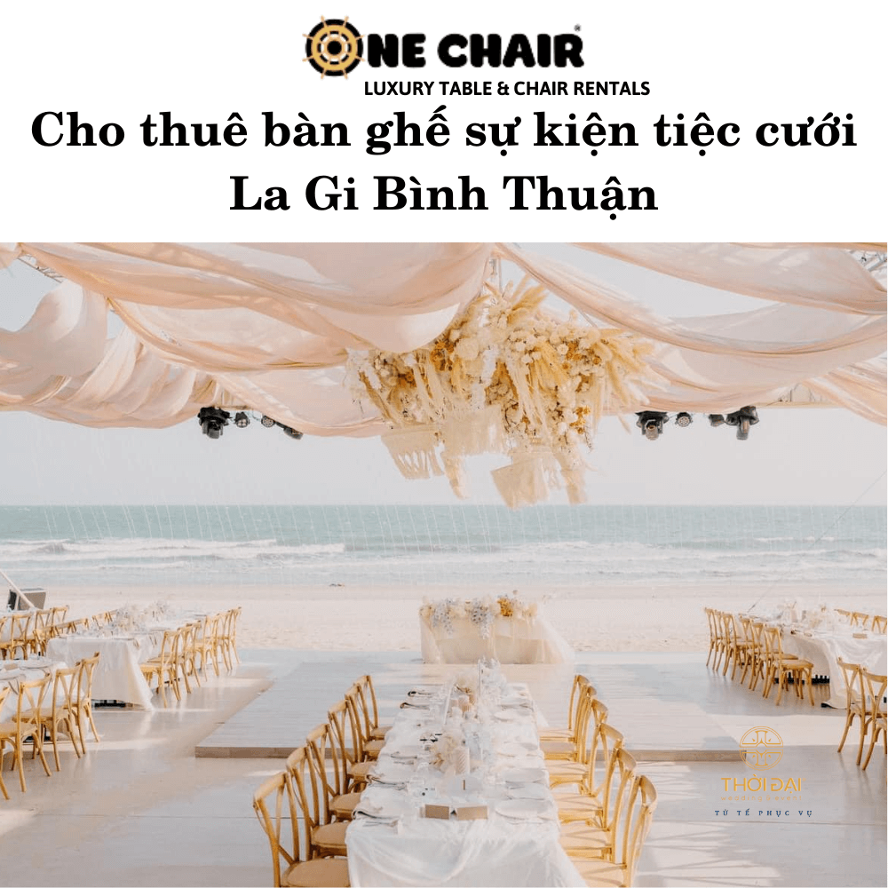 Cho thuê bàn ghế sự kiện tiệc cưới La Gi Bình Thuận