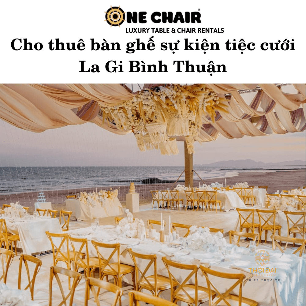 Cho thuê bàn ghế sự kiện tiệc cưới La Gi Bình Thuận