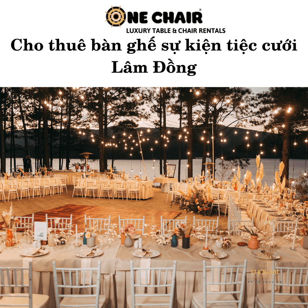 Cho thuê bàn ghế sự kiện tiệc cưới Lâm Đồng