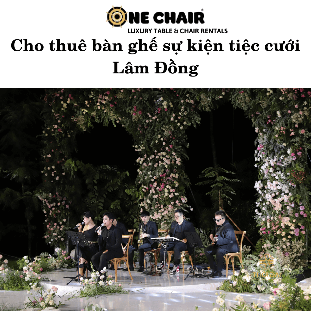 Cho thuê bàn ghế sự kiện tiệc cưới Lâm Đồng
