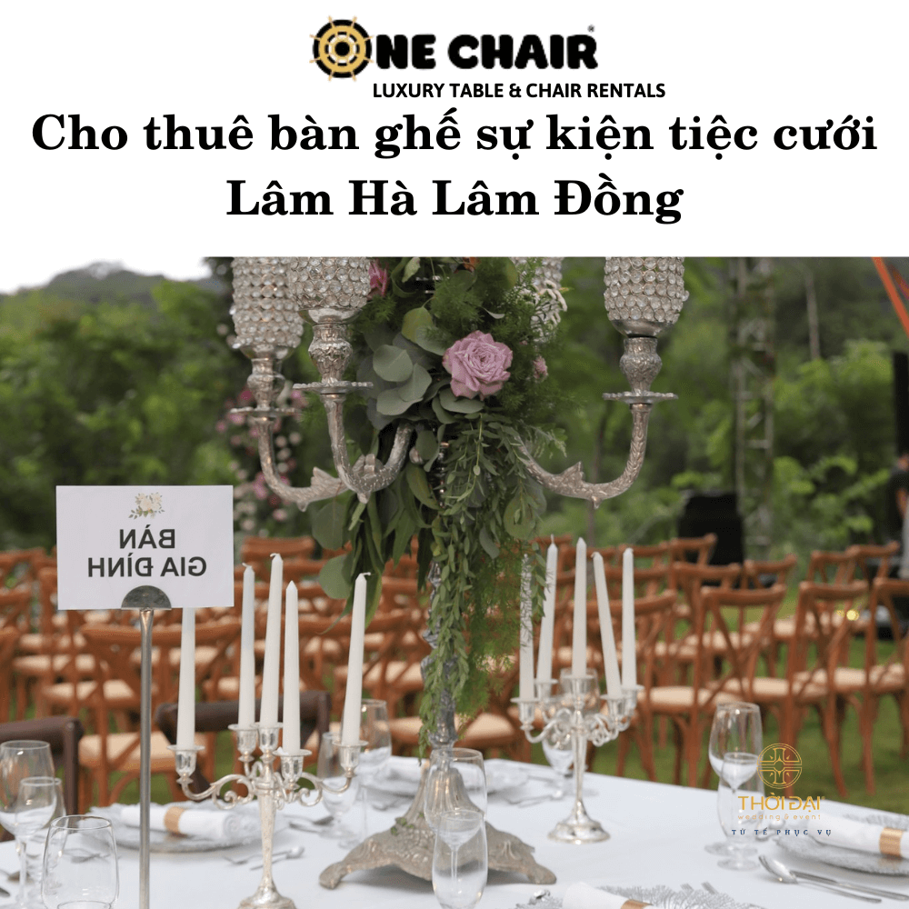 Cho thuê bàn ghế sự kiện tiệc cưới Lâm Hà Lâm Đồng