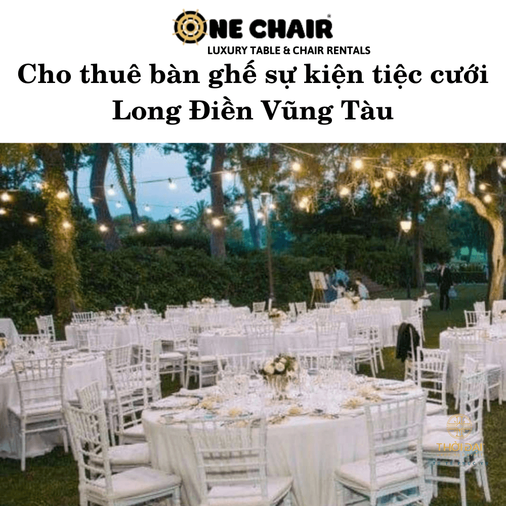Cho thuê bàn ghế sự kiện tiệc cưới Long Điền Vũng Tàu