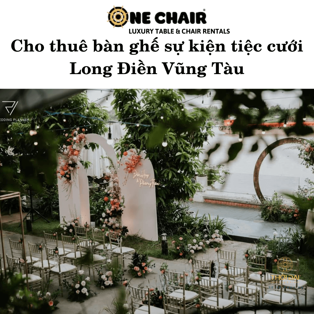 Cho thuê bàn ghế sự kiện tiệc cưới Long Điền Vũng Tàu