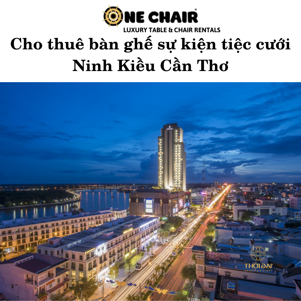 Cho thuê bàn ghế sự kiện tiệc cưới Ninh Kiều Cần Thơ