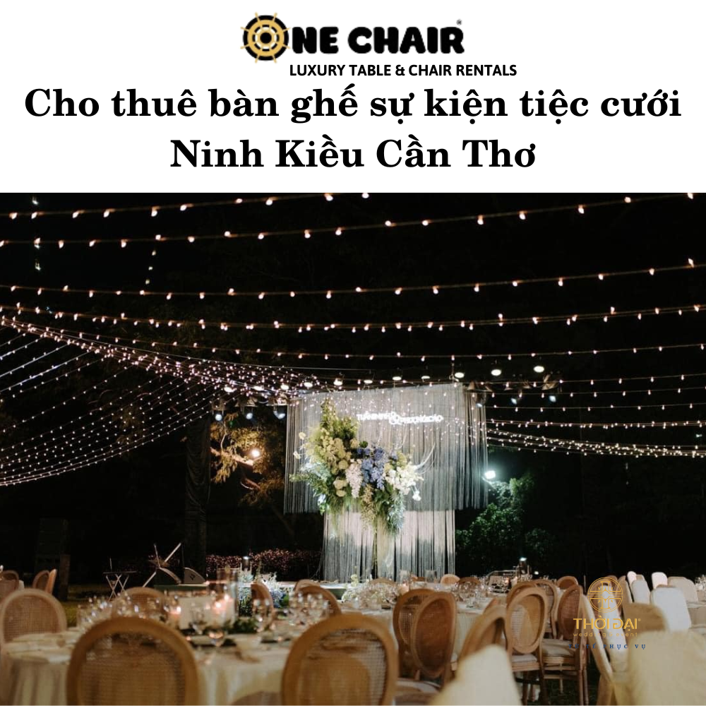 Cho thuê bàn ghế sự kiện tiệc cưới Ninh Kiều Cần Thơ