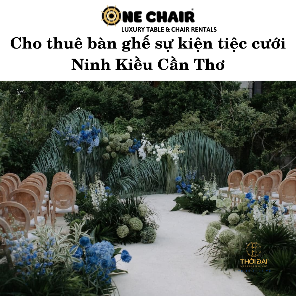 Cho thuê bàn ghế sự kiện tiệc cưới Ninh Kiều Cần Thơ