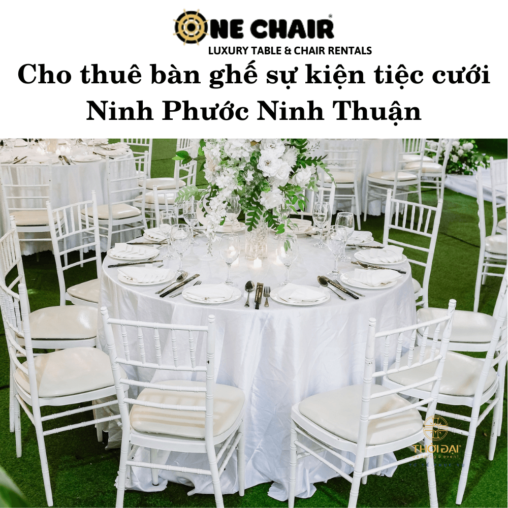 Cho thuê bàn ghế sự kiện tiệc cưới Ninh Phước Ninh Thuận
