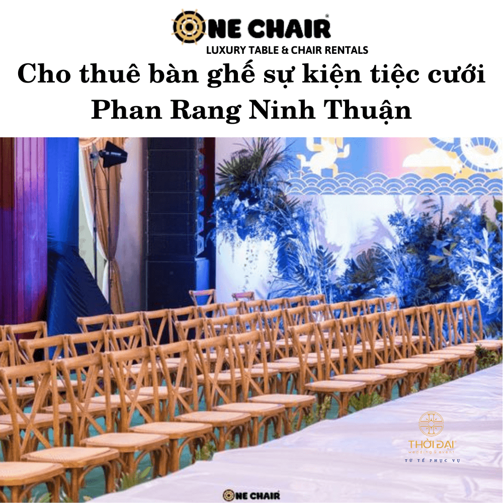 Cho thuê bàn ghế sự kiện tiệc cưới Phan Rang Ninh Thuận