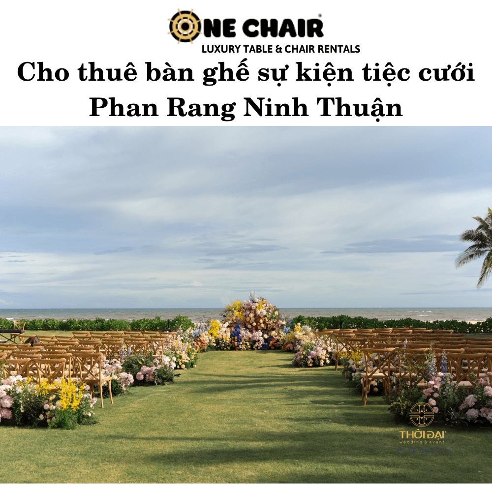Cho thuê bàn ghế sự kiện tiệc cưới Phan Rang Ninh Thuận