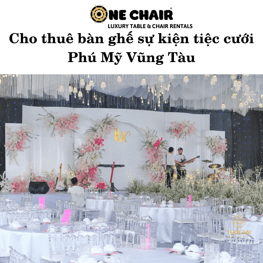 Cho thuê bàn ghế sự kiện tiệc cưới Phú Mỹ Vũng Tàu
