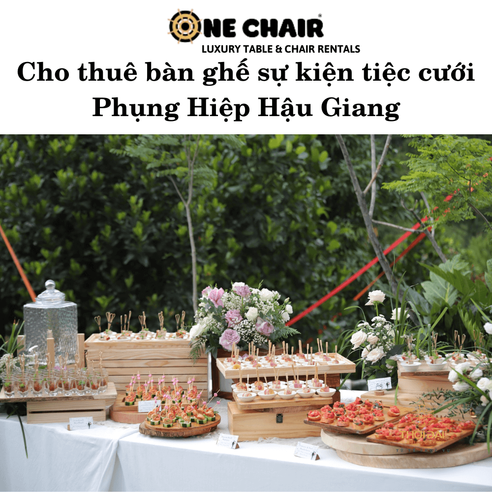Cho thuê bàn ghế sự kiện tiệc cưới Phụng Hiệp Hậu Giang