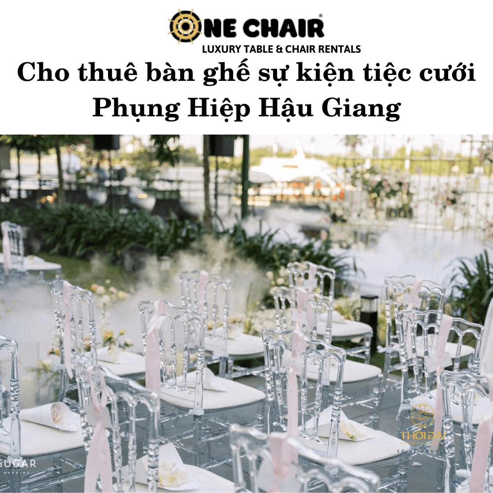 Cho thuê bàn ghế sự kiện tiệc cưới Phụng Hiệp Hậu Giang