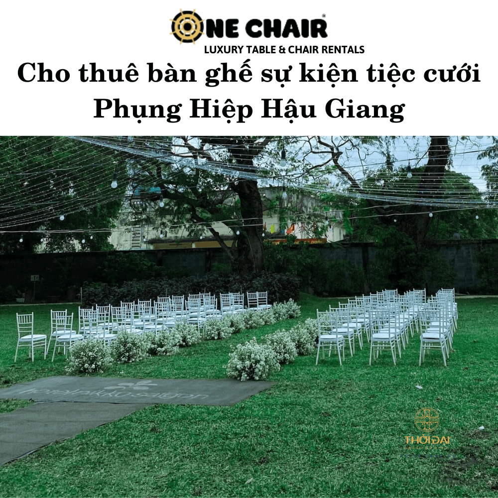 Cho thuê bàn ghế sự kiện tiệc cưới Phụng Hiệp Hậu Giang