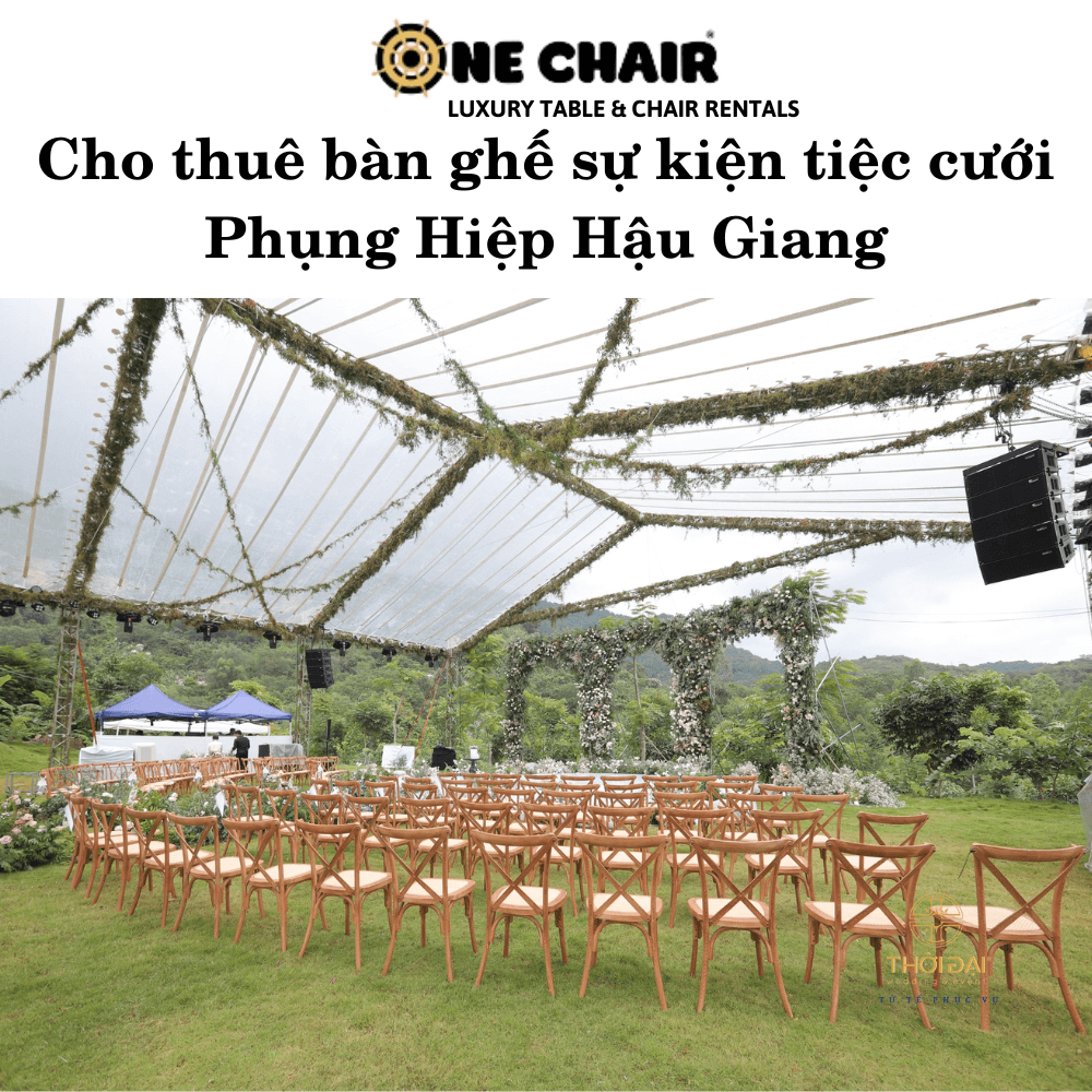 Cho thuê bàn ghế sự kiện tiệc cưới Phụng Hiệp Hậu Giang