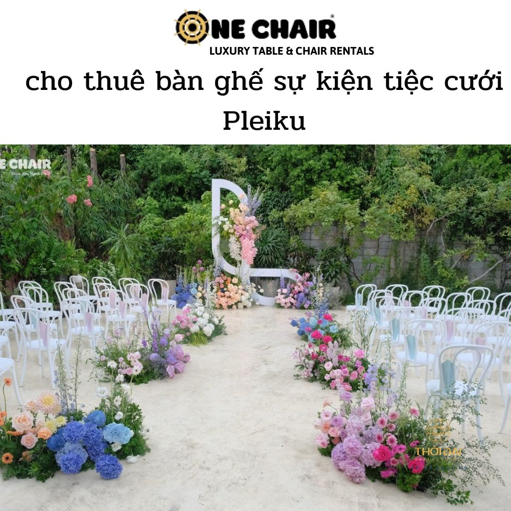 cho thuê bàn ghế sự kiện tiệc cưới Pleiku