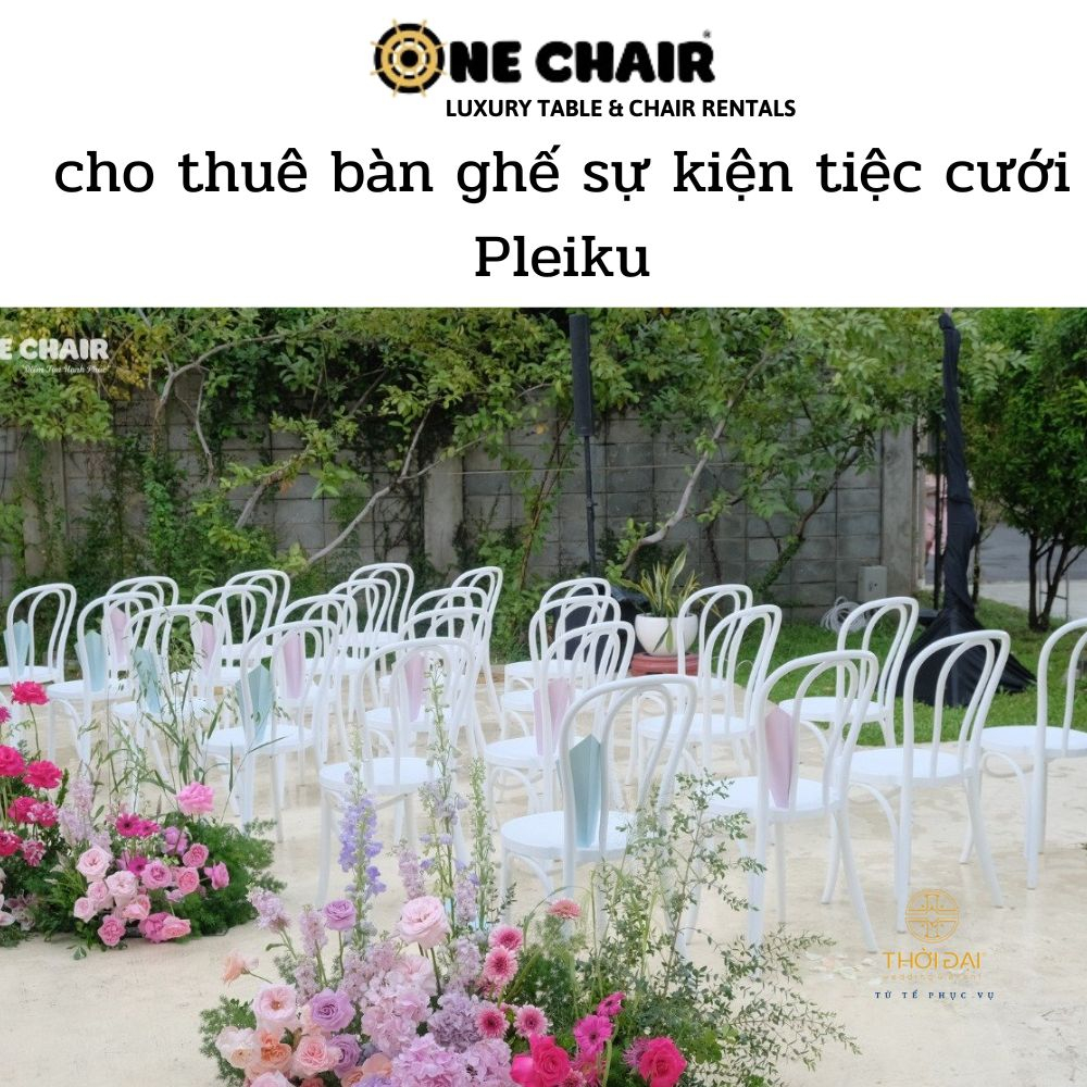 cho thuê bàn ghế sự kiện tiệc cưới Pleiku