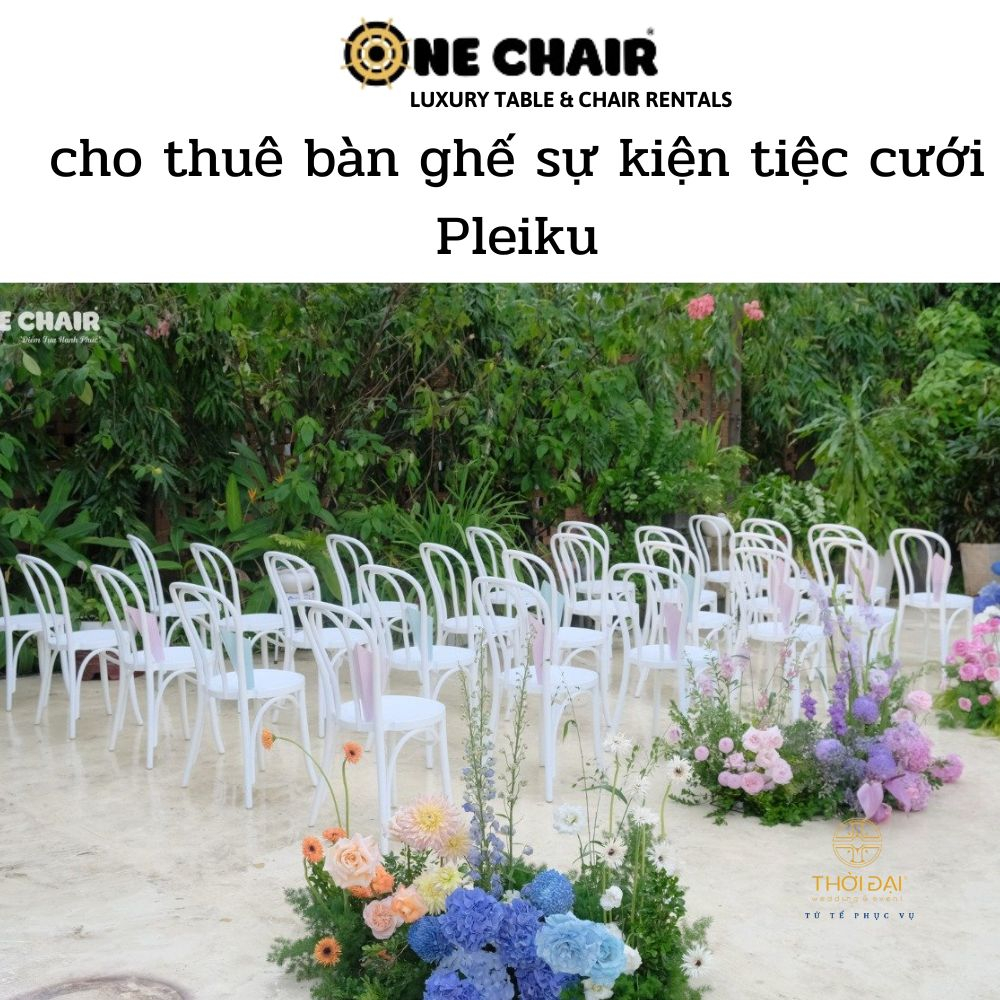 cho thuê bàn ghế sự kiện tiệc cưới Pleiku