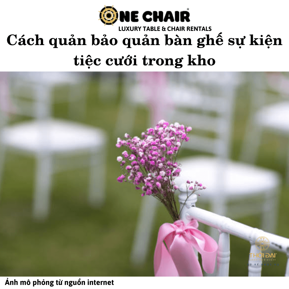 Cách quản bảo quản bàn ghế sự kiện tiệc cưới trong kho