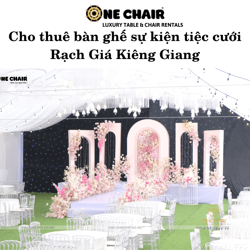 Cho thuê bàn ghế sự kiện tiệc cưới Rạch Giá Kiên Giang