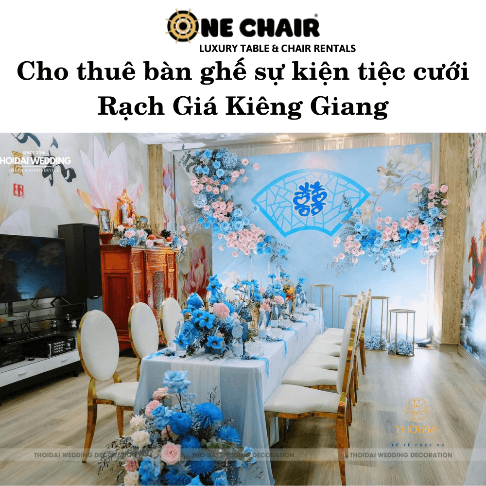 Cho thuê bàn ghế sự kiện tiệc cưới Rạch Giá Kiên Giang
