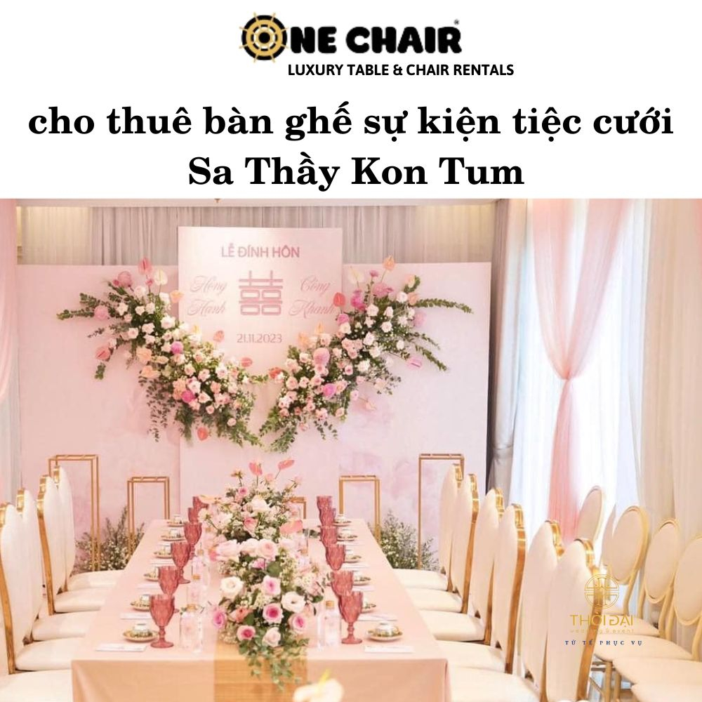 Cho thuê bàn ghế sự kiện tiệc cưới Sa Thầy Kon Tum