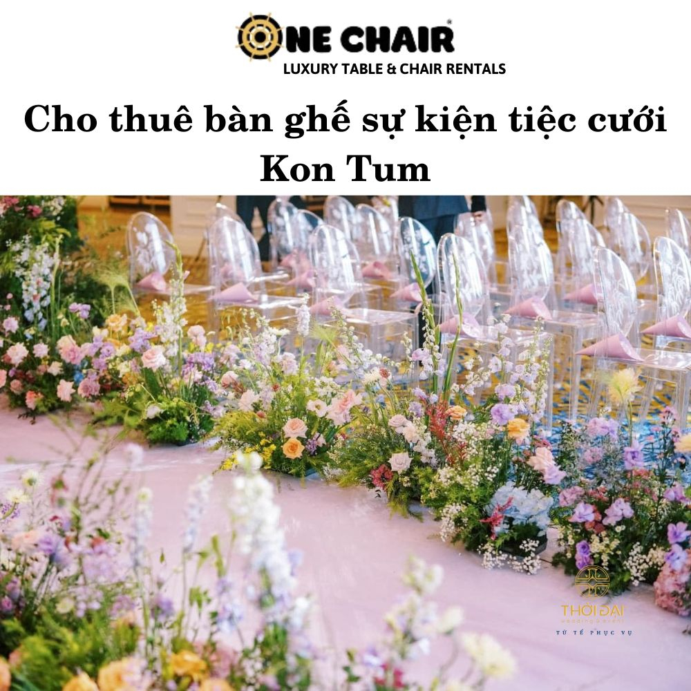 cho thuê bàn ghế sự kiện tiệc cưới tại Kon Tum