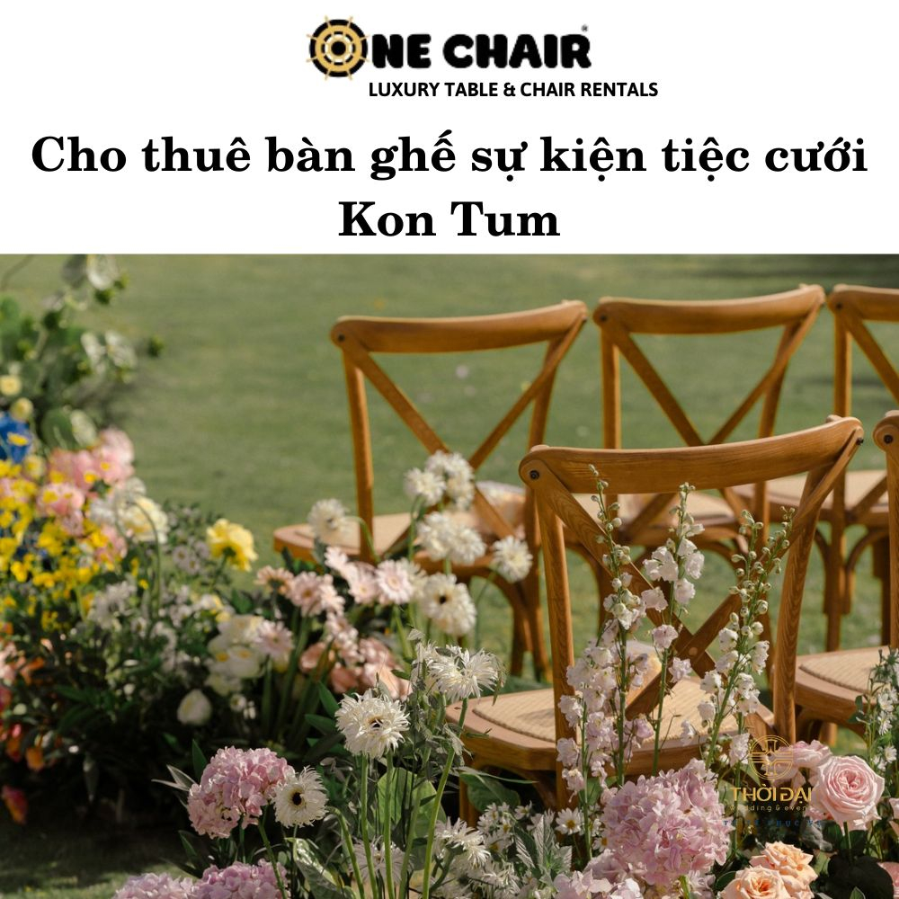 cho thuê bàn ghế sự kiện tiệc cưới tại Kon Tum