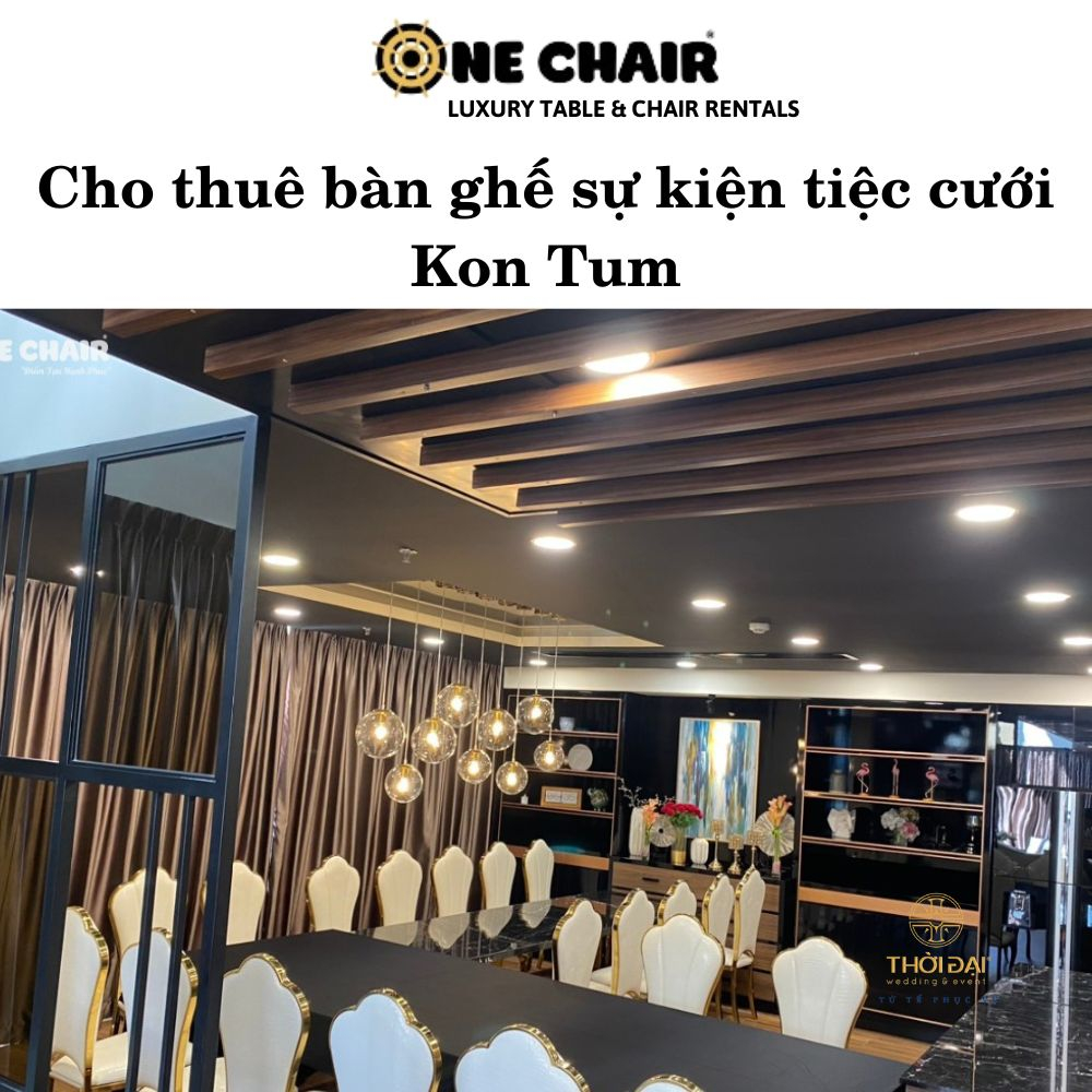 cho thuê bàn ghế sự kiện tiệc cưới tại Kon Tum