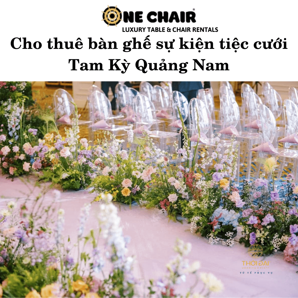 Cho thuê bàn ghế sự kiện tiệc cưới Tam Kỳ Quảng Nam