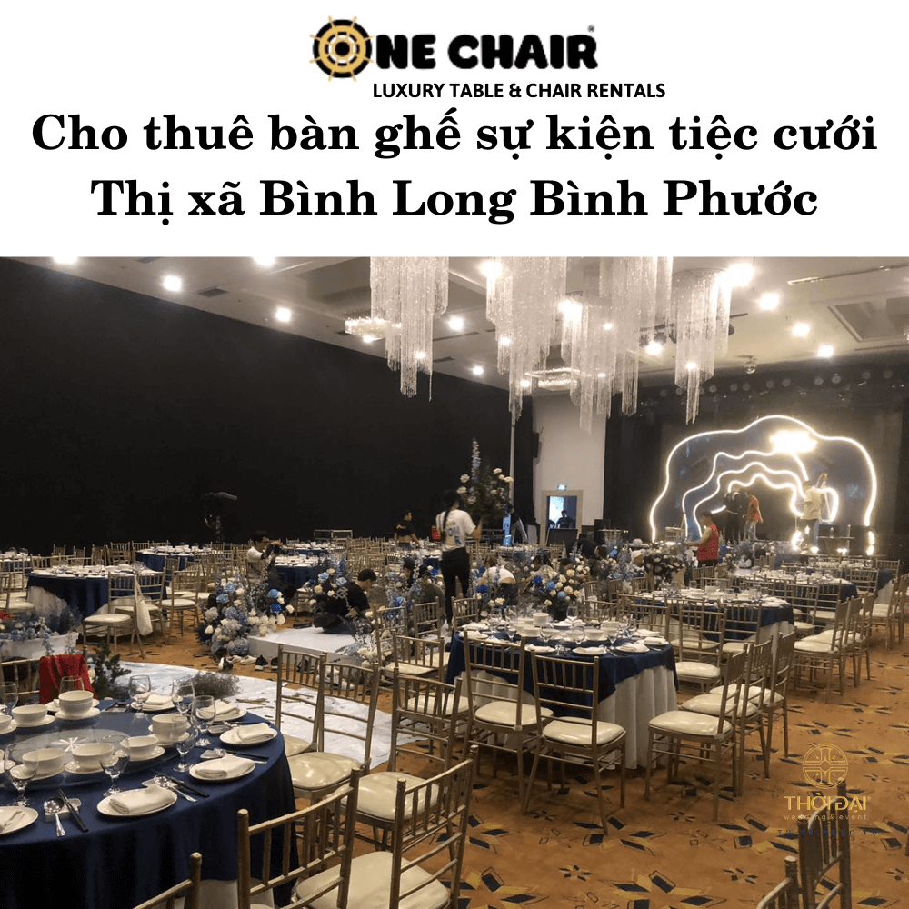 Cho thuê bàn ghế sự kiện tiệc cưới Thị xã Bình Long Bình Phước