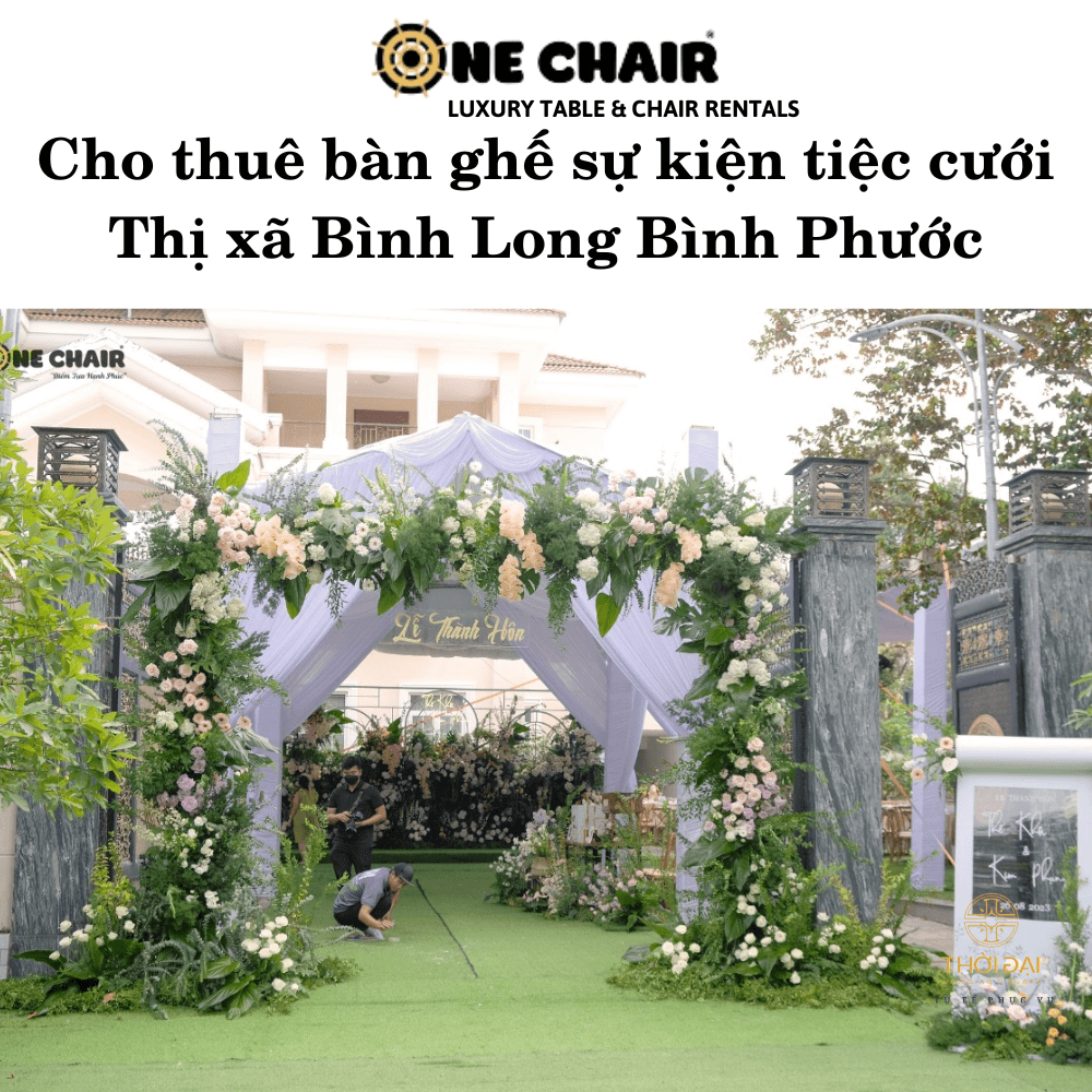 Cho thuê bàn ghế sự kiện tiệc cưới Thị xã Bình Long Bình Phước