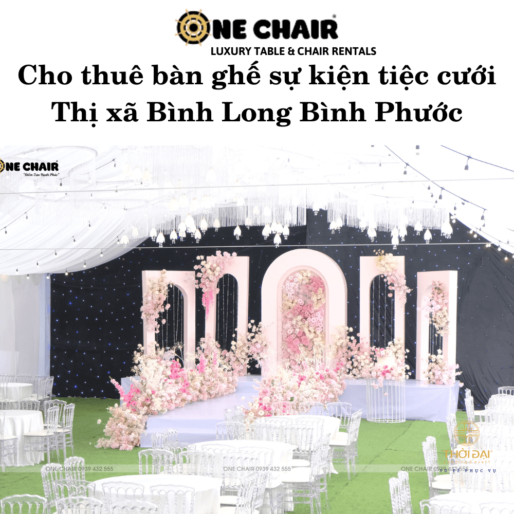 Cho thuê bàn ghế sự kiện tiệc cưới Thị xã Bình Long Bình Phước