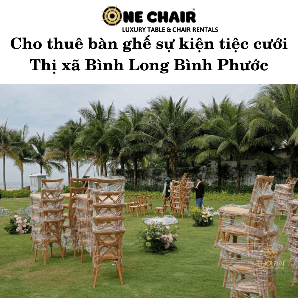 Cho thuê bàn ghế sự kiện tiệc cưới Thị xã Bình Long Bình Phước