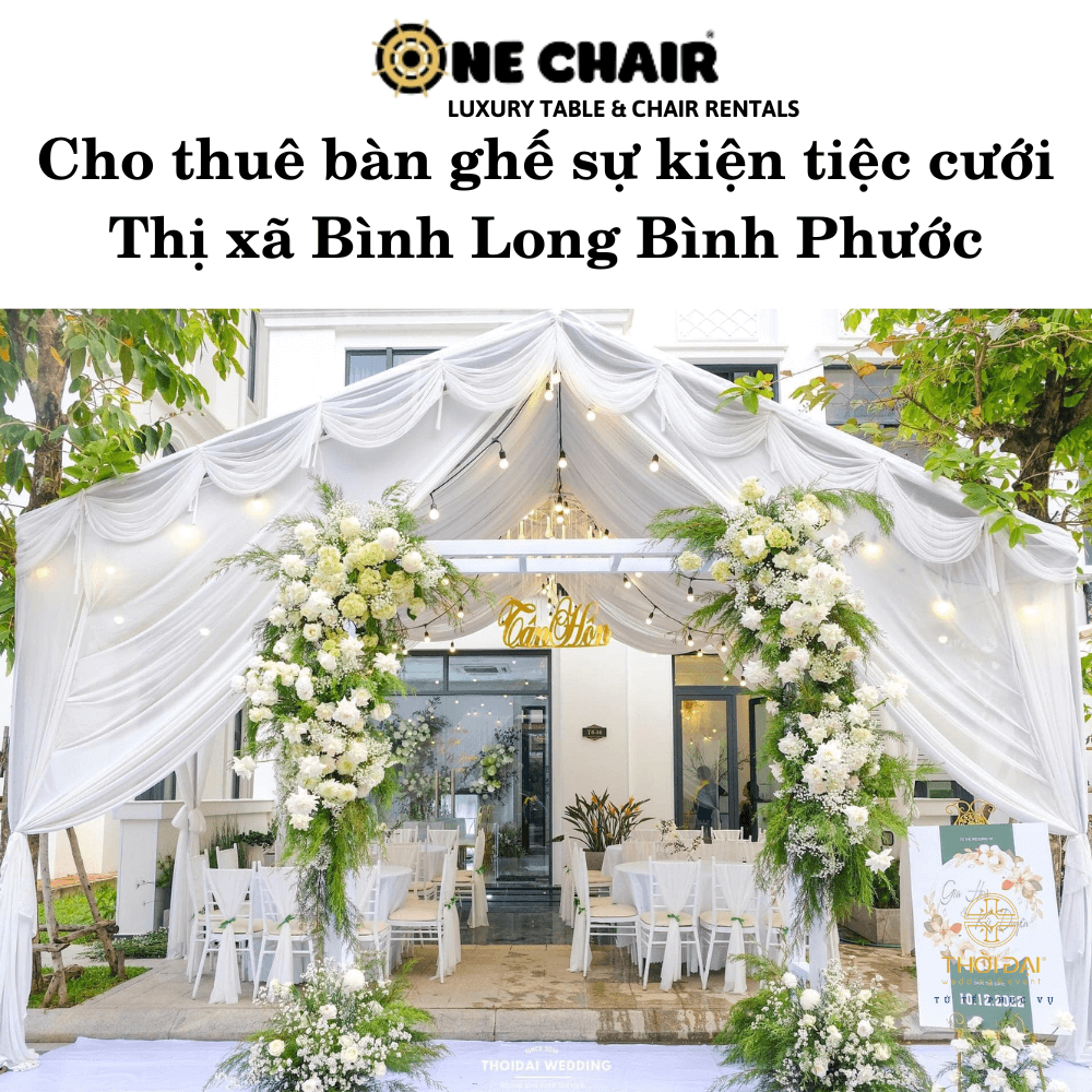 Cho thuê bàn ghế sự kiện tiệc cưới Thị xã Bình Long Bình Phước