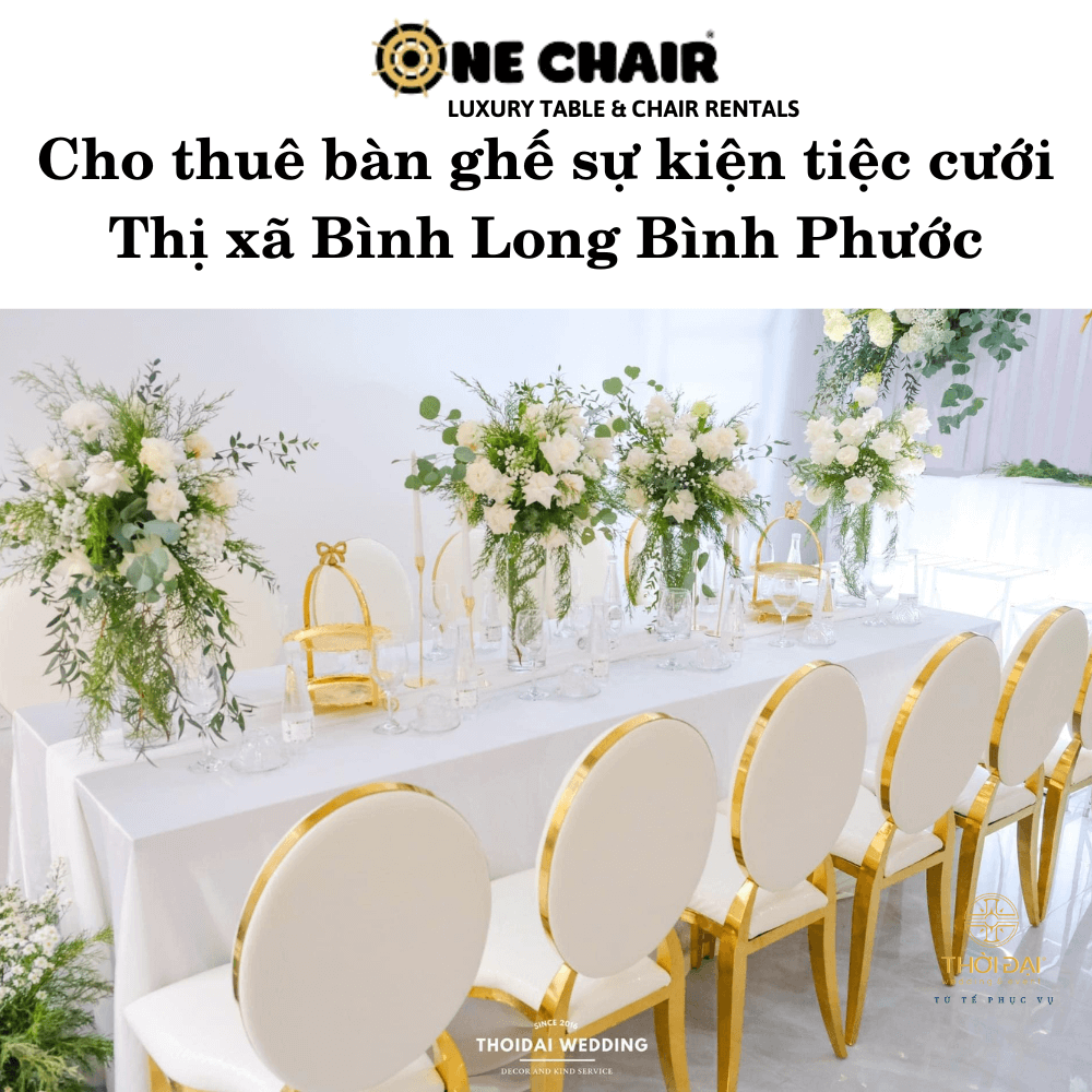 Cho thuê bàn ghế sự kiện tiệc cưới Thị xã Bình Long Bình Phước