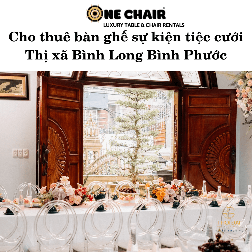 Cho thuê bàn ghế sự kiện tiệc cưới Thị xã Bình Long Bình Phước