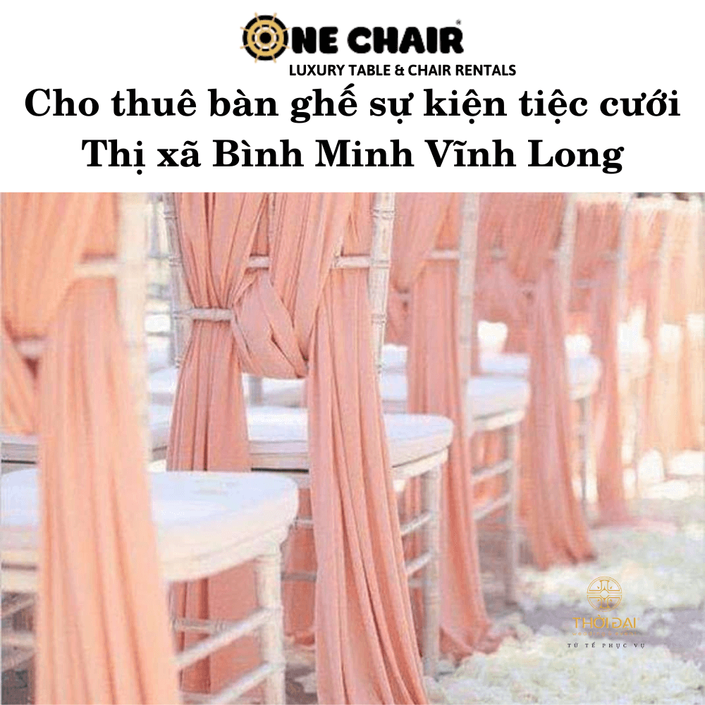 Cho thuê bàn ghế sự kiện tiệc cưới Thị xã Bình Minh Vĩnh Long