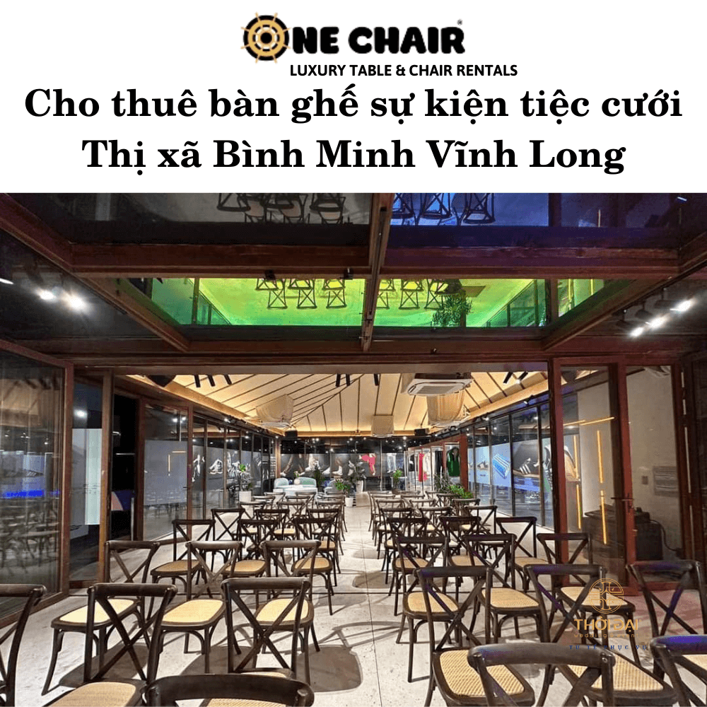 Cho thuê bàn ghế sự kiện tiệc cưới Thị xã Bình Minh Vĩnh Long