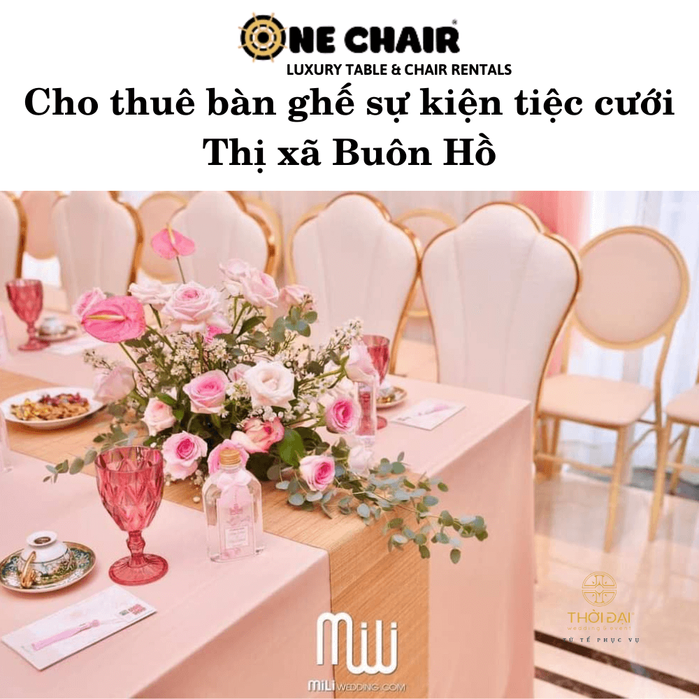 Cho thuê bàn ghế sự kiện tiệc cưới Thị xã Buôn Hồ