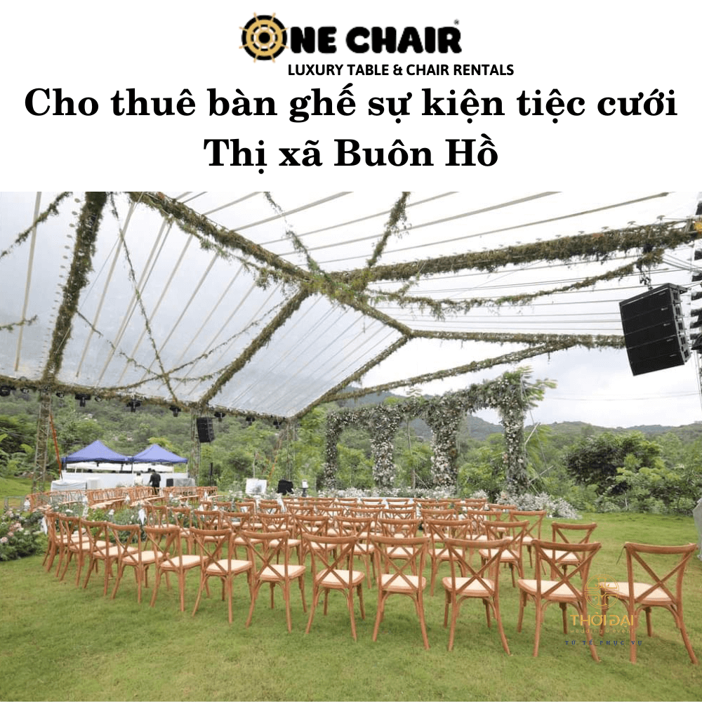 Cho thuê bàn ghế sự kiện tiệc cưới Thị xã Buôn Hồ