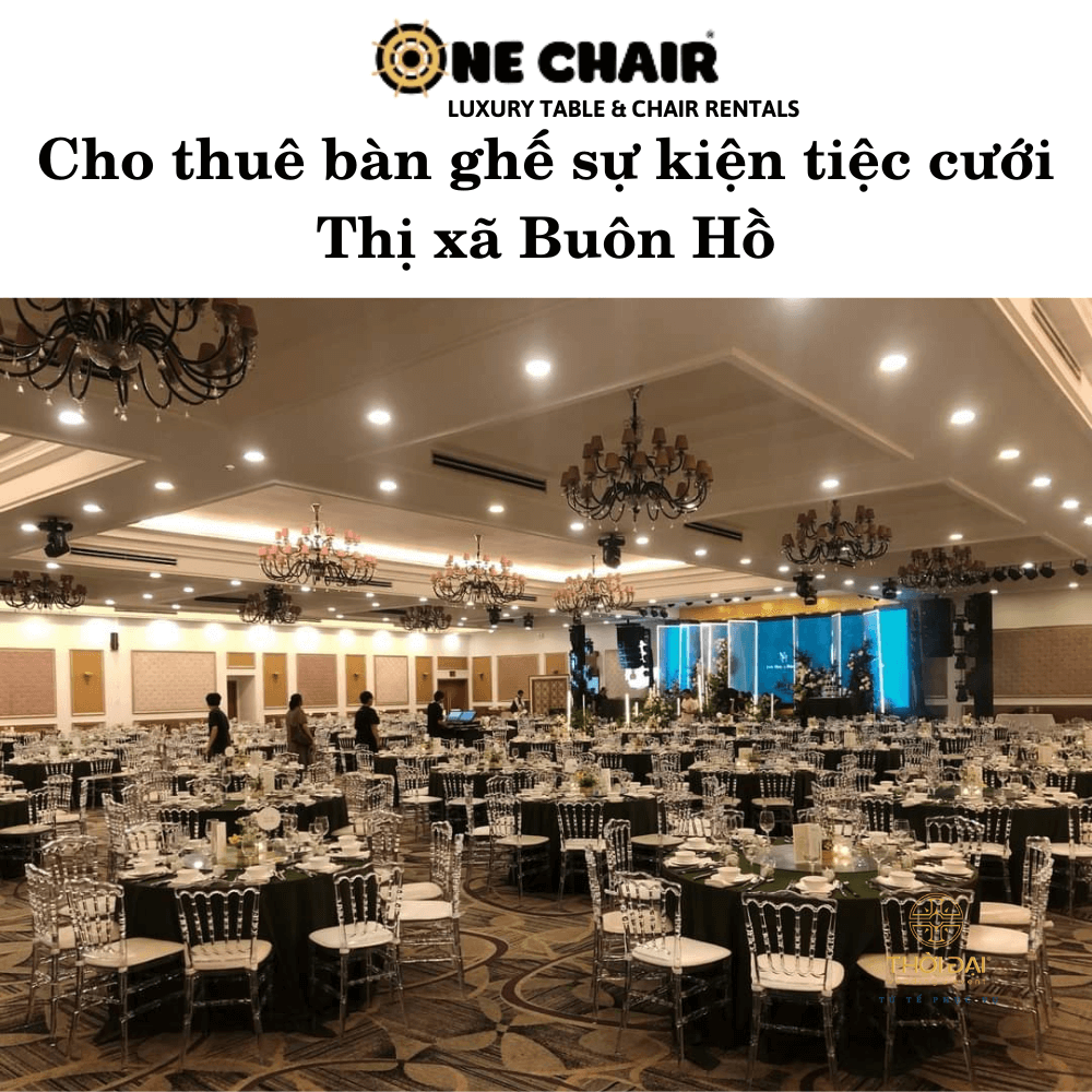 Cho thuê bàn ghế sự kiện tiệc cưới Thị xã Buôn Hồ