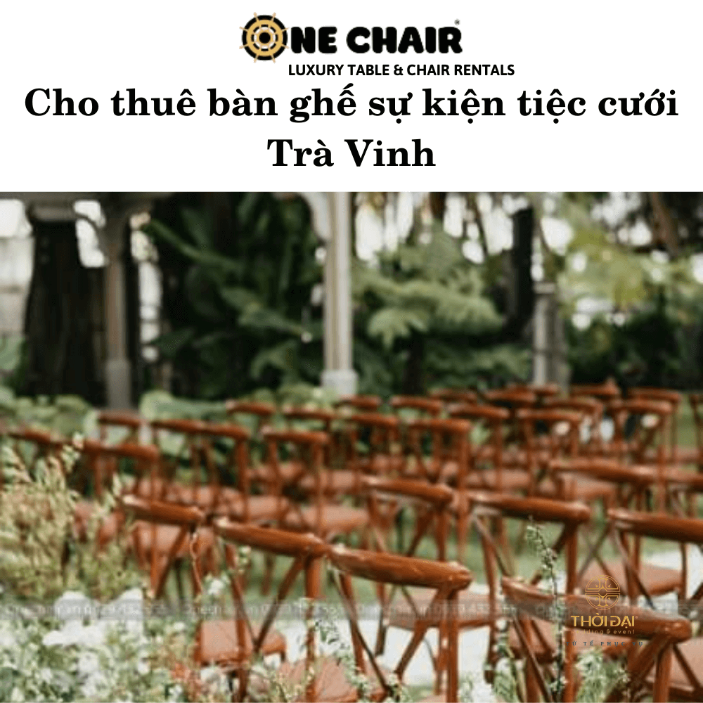 Cho thuê bàn ghế sự kiện tiệc cưới Trà Vinh