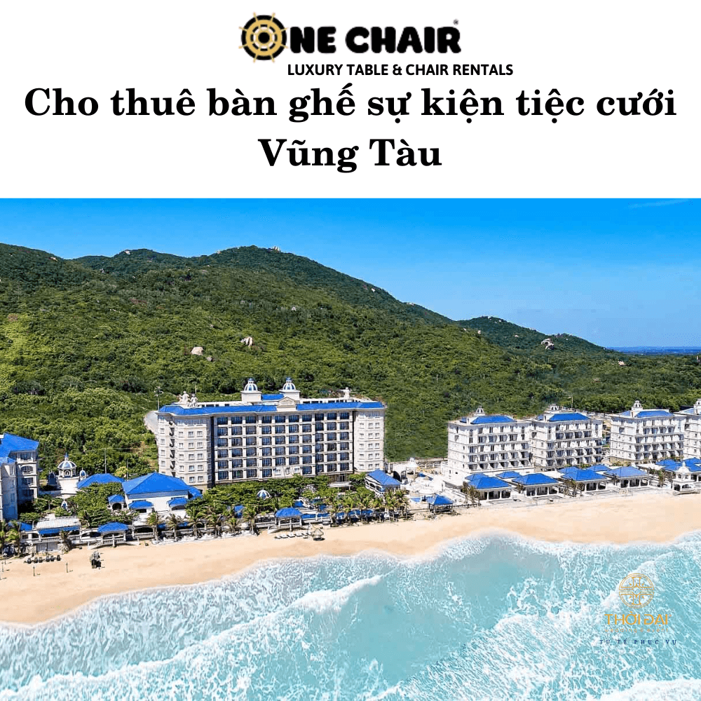 Cho thuê bàn ghế sự kiện tiệc cưới Vũng Tàu